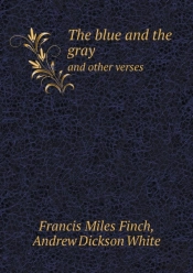 The Blue And The Gray And Other Verses
