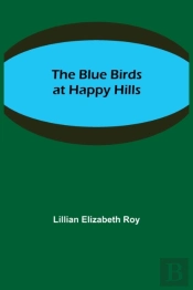 The Blue Birds At Happy Hills