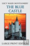 The Blue Castle (Large Print)