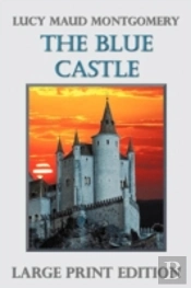 The Blue Castle (Large Print)