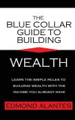 The Blue Collar Guide To Building Wealth