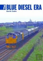 The Blue Diesel Era