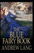 The Blue Fairy Book By Andrew Lang( Illustrated Edition)