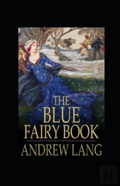 The Blue Fairy Book Illustrated