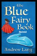 The Blue Fairy Book Illustrated