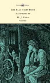 The Blue Fairy Book - Illustrated By H. J. Ford And G. P. Jacomb Hood