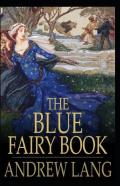 The Blue Fairy Book Illustrated