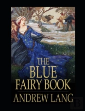 The Blue Fairy Book Illustrated