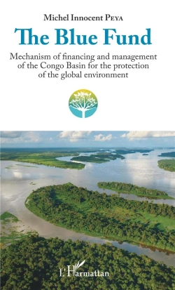 Bertrand.pt - The Blue Fund ; Mechanism Of Financing And Management Of The Congo Basin For The Protection Of The Global Environment