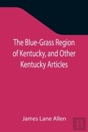 The Blue-Grass Region Of Kentucky, And O