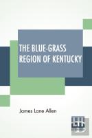 The Blue-Grass Region Of Kentucky