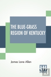 The Blue-Grass Region Of Kentucky