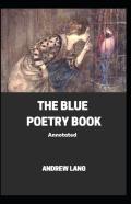 The Blue Poetry Book ; Illustrated