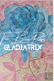 The Blue Rose Gladiatrix