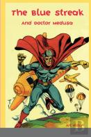 The Blue Streak And Doctor Medusa