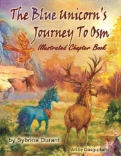The Blue Unicorn'S Journey To Osm Illustrated Book