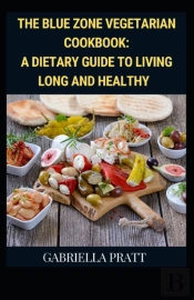The Blue Zone Vegetarian Cookbook