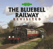 The Bluebell Railway Revisited
