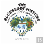 The Blueberry Possums And How They Came To Be
