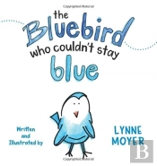 The Bluebird Who Couldn'T Stay Blue