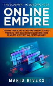 The Blueprint To Building Your Online Empire