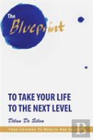 The Blueprint To Take Your Life To The Next Level