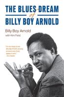 The Blues Dream Of Billy Boy Arnold