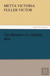 The Blunders Of A Bashful Man