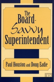 The Board-Savvy Superintendent