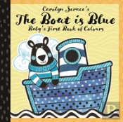 The Boat Is Blue: Baby'S First Book Of Colours