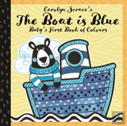 Bertrand.pt - The Boat Is Blue: Baby'S First Book Of Colours