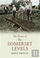The Boats Of The Somerset Levels