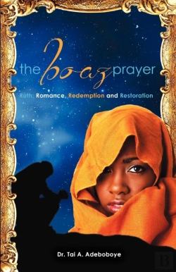 Bertrand.pt - The Boaz Prayer- Ruth;Romance, Reedemption And Restoration