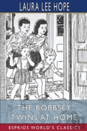 The Bobbsey Twins At Home (Esprios Classics)