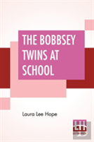 The Bobbsey Twins At School