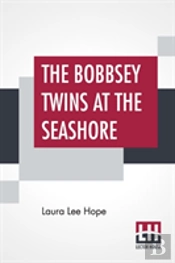 The Bobbsey Twins At The Seashore