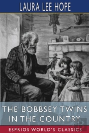 The Bobbsey Twins In The Country (Esprios Classics)