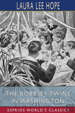 Bertrand.pt - The Bobbsey Twins In Washington (Esprios Classics)