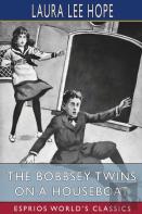 The Bobbsey Twins On A Houseboat (Esprios Classics)