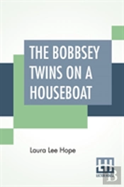 The Bobbsey Twins On A Houseboat