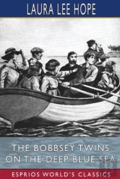 The Bobbsey Twins On The Deep Blue Sea (Esprios Classics)