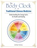 The Body Clock In Traditional Chinese Medicine