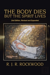 The Body Dies But The Spirit Lives