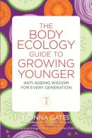 The Body Ecology Guide To Growing Younger