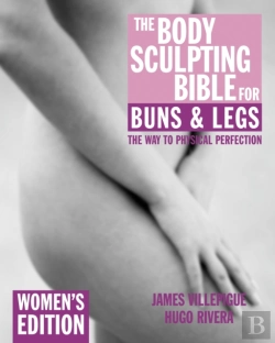 Bertrand.pt - The Body Sculpting Bible For Buns & Legs: Women'S Edition