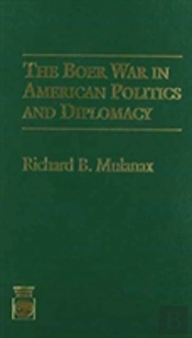 The Boer War In American Politics And Diplomacy