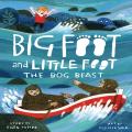 The Bog Beast (Big Foot And Little Foot #4)