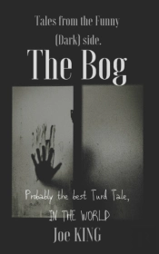 The Bog!