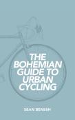 The Bohemian Guide To Urban Cycling