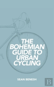 The Bohemian Guide To Urban Cycling